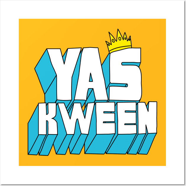 Yas Kween Wall Art by innercoma@gmail.com